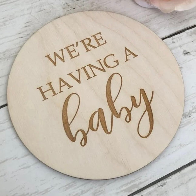 We’re having a baby Wooden Disc